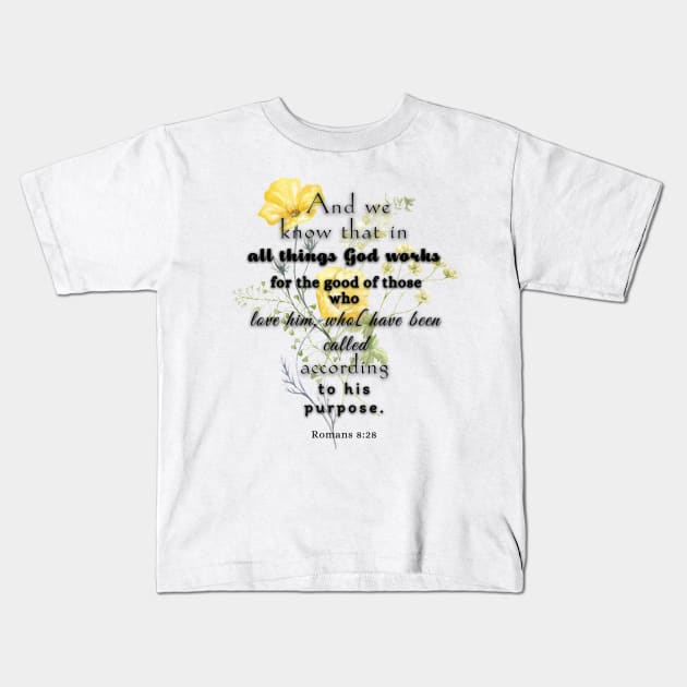 Romans 8:28 Kids T-Shirt by AbstractArt14